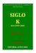 Siglo K (Segundo Libro): Segundo Libro (Fuera de la Burbuja) by Escribano, Mar