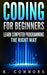 Coding for Beginners: Learn Computer Programming the Right Way by K. Connors