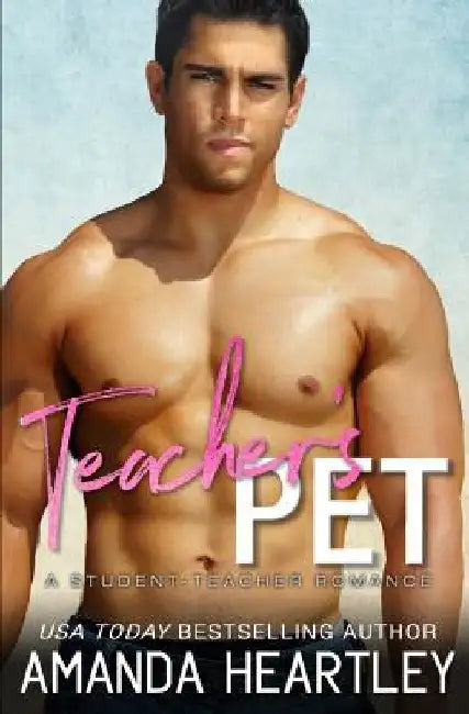 Teacher's Pet: A New Adult Wedding Romance by Amanda Heartley