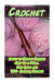 Crochet: Learn to Crochet Afghans Just In a Week. Easy Guide and 70+ Amazing Projects: (Book Crochet, Crochet Books Patterns) by Isabell Reynolds