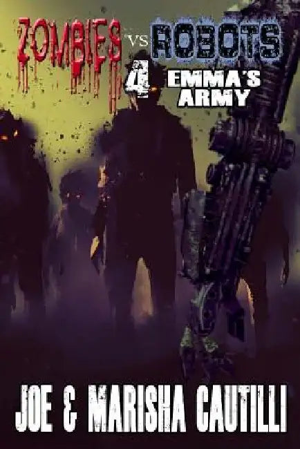 Zombies vs. Robots 4: Emma's Army by Marisha Cautilli