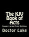 The KJV Book of Acts: Super Large Print Edition by C. Alan Martin