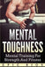 Mental Toughness: Mental Training for Strength and Fitness by Epic Rios