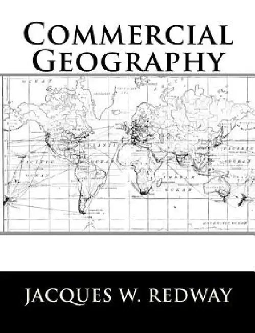 Commercial Geography by Jacques W. Redway