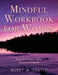 Mindful Workbook for Women: Domestic Violence Group Treatment Program by Wendy W. Coates