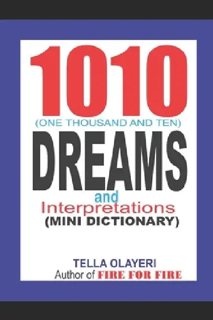 1010 (One Thousand and Ten) DREAMS and Interpretations by Tella Olayeri