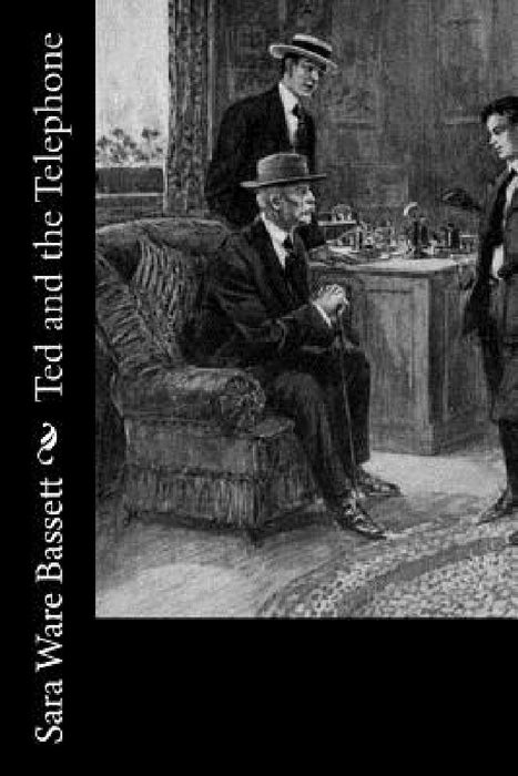 Ted and the Telephone by Sara Ware Bassett