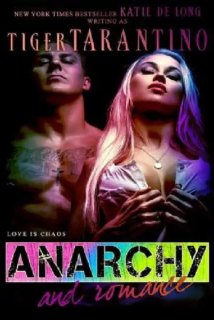 Anarchy & Romance by Tiger Tarantino