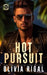 Hot Pursuit by Olivia Rigal