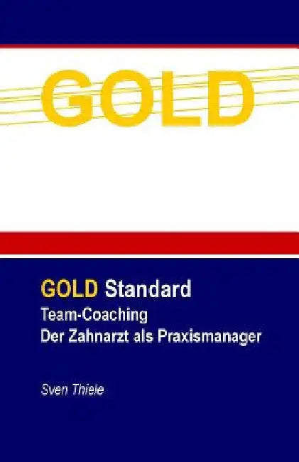 Team-Coaching: Der Zahnarzt als Praxismanager by Thiele, Sven