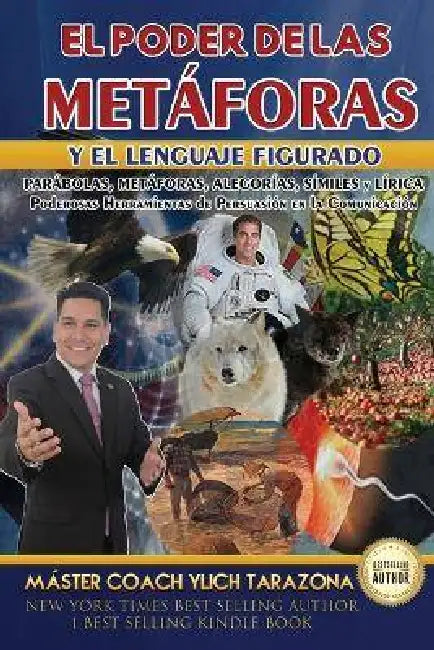 El Poder de las Metáforas y El Lenguaje Figurado: Historias, Parábolas, Metáforas y Alegorías, Poderosas Herramientas Persuasivas en la Comunicación by Mariam Charytin Murillo Velazco, Ylich Eduard Tarazona Gil