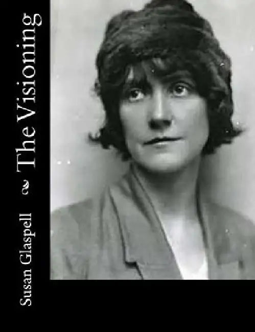 The Visioning by Susan Glaspell