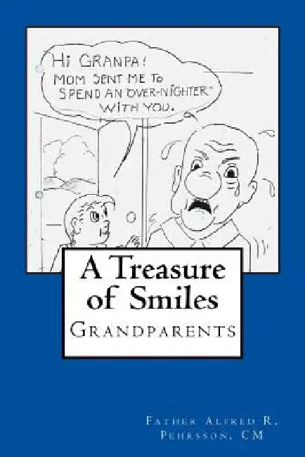 A Treasure of Smiles: Grandparents by CM Father Alfred R. Pehrsson