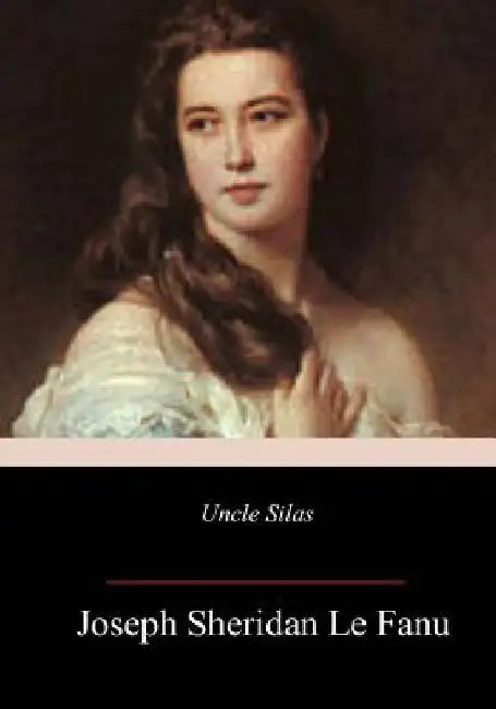 Uncle Silas by Joseph Sheridan Le Fanu
