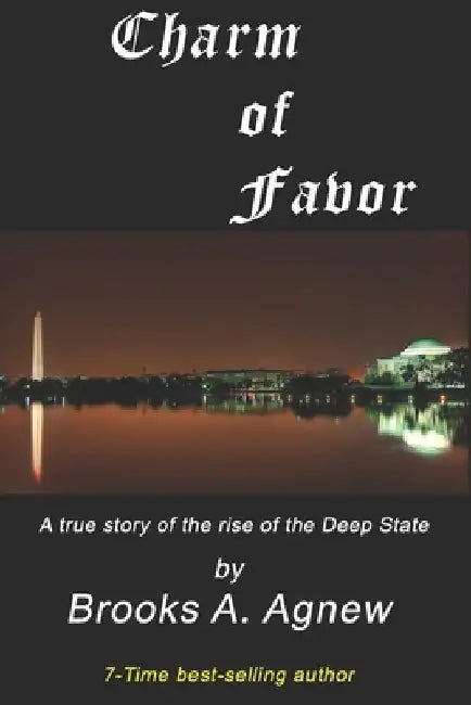 Charm of Favor: A true story of the rise of the Clinton Crime Syndicate by Brooks A. Agnew
