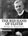 The Red Hand of Ulster by George A. Birmingham