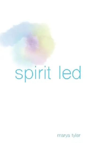 Spirit Led by Marya Tyler