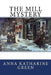 The Mill Mystery by Anna Katharine Green