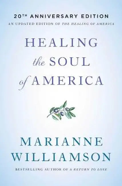 Healing the Soul of America - 20th Anniversary Edition by Marianne Williamson
