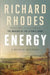 Energy: A Human History by Richard Rhodes