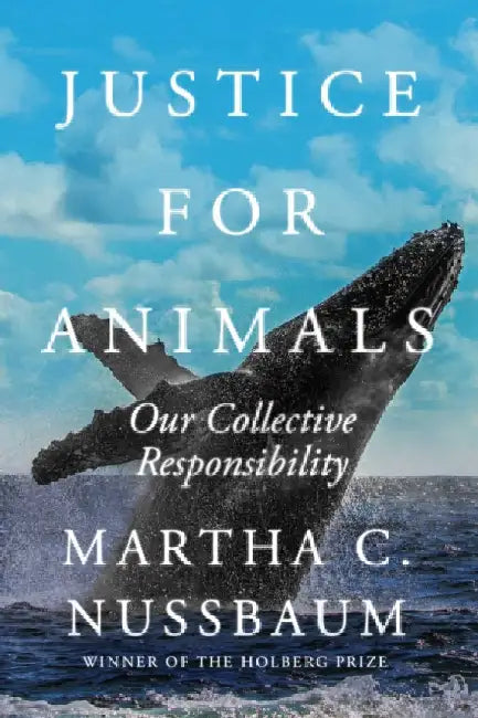 Justice for Animals: Our Collective Responsibility by Martha C. Nussbaum