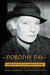 Dorothy Day: Dissenting Voice of the American Century by John Loughery