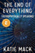 The End of Everything: (Astrophysically Speaking) by Katie Mack