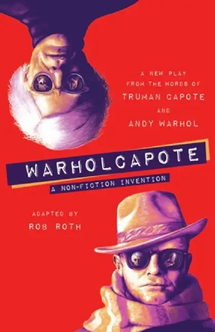 Warholcapote: A Non-Fiction Invention by Rob Roth