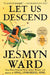 Let Us Descend by Jesmyn Ward