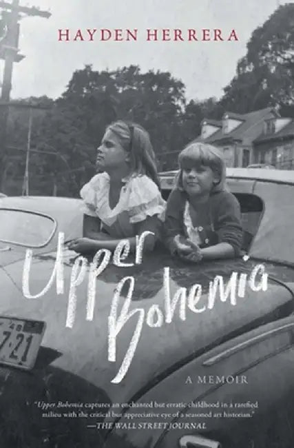 Upper Bohemia: A Memoir by Hayden Herrera