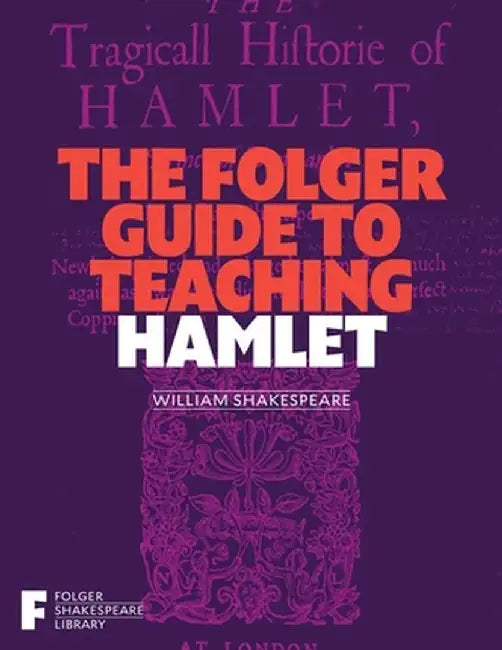 The Folger Guide to Teaching Hamlet by Peggy O'Brien