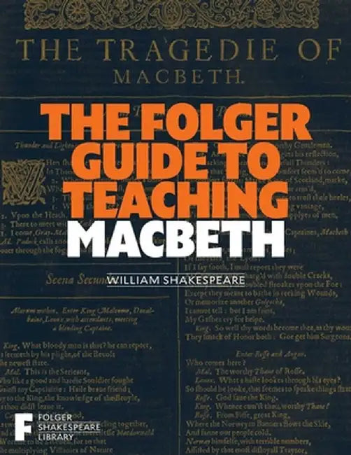 The Folger Guide to Teaching Macbeth by Peggy O'Brien