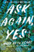 Ask Again, Yes by Mary Beth Keane