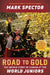 Road to Gold: The Untold Story of Canada at the World Juniors by Mark Spector