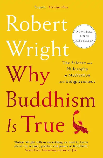 Why Buddhism Is True by Robert Wright