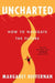 Uncharted: How to Navigate the Future by Margaret Heffernan