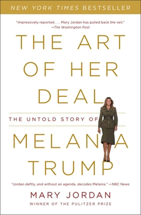 The Art of Her Deal: The Untold Story of Melania Trump by Mary Jordan