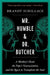 Mr. Humble and Dr. Butcher: A Monkey's Head, the Pope's Neuroscientist, and the Quest to Transplant the Soul by Brandy Schillace