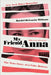 My Friend Anna: The True Story of a Fake Heiress by Rachel Deloache Williams
