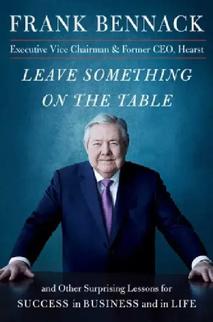 Leave Something on the Table by Frank Bennack