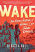 Wake: The Hidden History of Women-Led Slave Revolts by Rebecca Hall