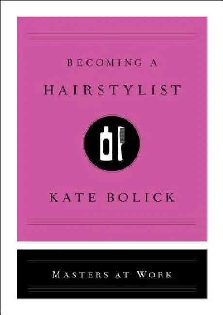 Becoming a Hair Stylist by Kate Bolick