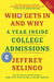Who Gets in and Why: A Year Inside College Admissions by Jeffrey J. Selingo
