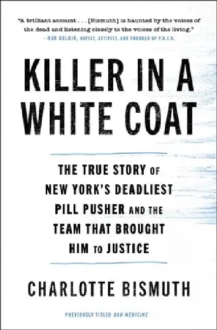 Bad Medicine: Catching New York's Deadliest Pill Pusher by Charlotte Bismuth