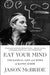 Eat Your Mind: The Radical Life and Work of Kathy Acker by Jason McBride