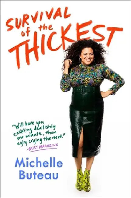Survival of the Thickest: Essays by Michelle Buteau