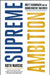 Supreme Ambition: Brett Kavanaugh and the Conservative Takeover by Ruth Marcus