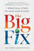 The Big Fix: Seven Practical Steps to Save Our Planet by Hal Harvey