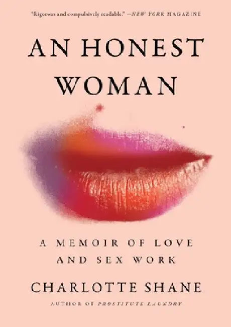 An Honest Woman: A Memoir of Love and Sex Work by Charlotte Shane