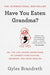 Have You Eaten Grandma?: Or the Life-Saving Importance of Correct Punctuation Grammar and G by Brandreth, Gyles